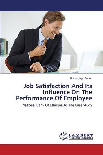 Job Satisfaction And Its Influence On The Performance Of Employee
