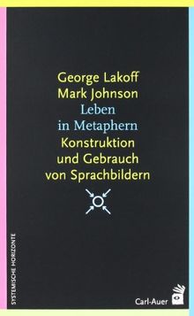 Leben in Metaphern: Konstruktion und Gebrauch von Sprachbildern