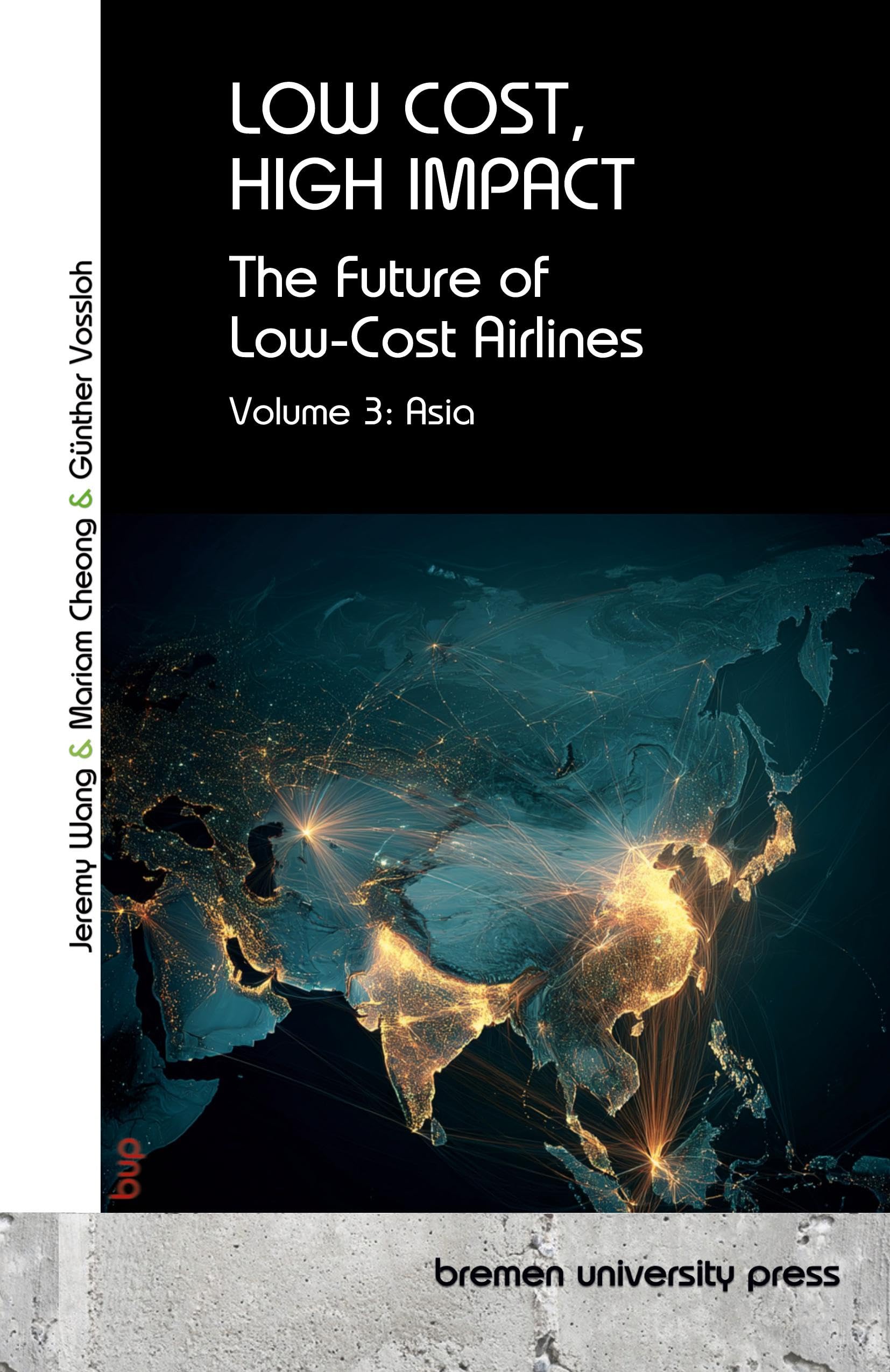 LOW COST, HIGH IMPACT: The Future of Low-Cost Airlines: Volume 3: Asia