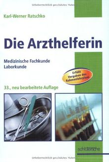 Die Arzthelferin: Medizinische Fachkunde. Laborkunde