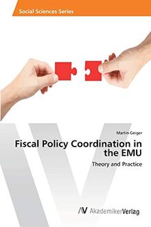 Fiscal Policy Coordination in the EMU: Theory and Practice