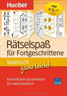 Spanisch ganz leicht Rätselspaß für Fortgeschrittene: Kunterbunte Sprachrätsel für zwischendurch