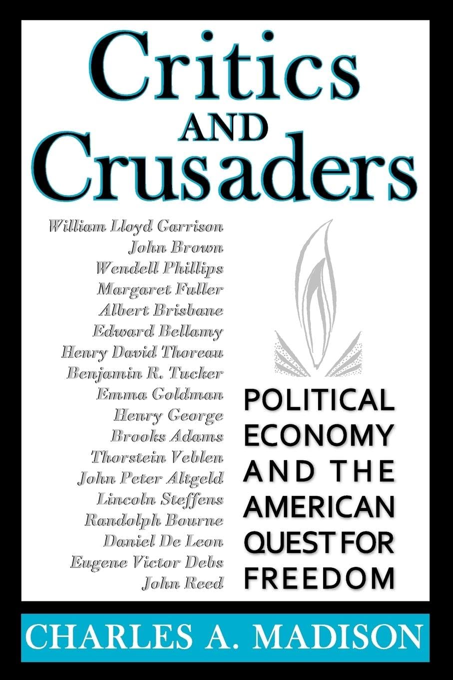 Critics and Crusaders: Political Economy and the American Quest for Freedom