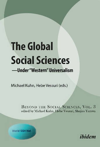 The Global Social Sciences: _Under and Beyond European Universalism (Beyond the Social Sciences)