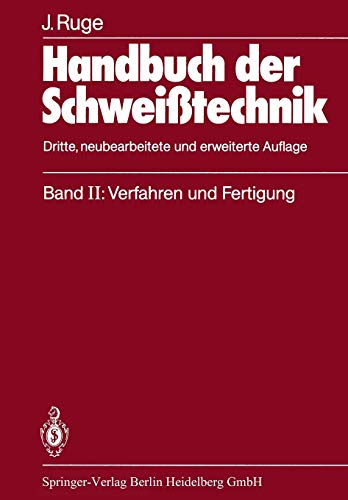 Handbuch der Schweißtechnik: Band II: Verfahren und Fertigung (German Edition)