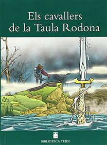 Els cavallers de la taula rodona (Biblioteca Teide, Band 10)