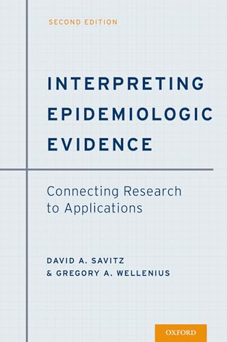 Interpreting Epidemiologic Evidence: Connecting Research To Applications