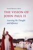 The Vision of John Paul II: Assessing His Thought and Influence
