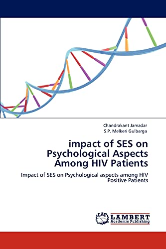 impact of SES on Psychological Aspects Among HIV Patients: Impact of SES on Psychological aspects among HIV Positive Patients