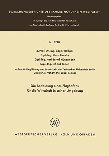 Die Bedeutung Eines Flughafens für die Wirtschaft in Seiner Umgebung (Forschungsberichte des Landes Nordrhein-Westfalen) (German Edition)