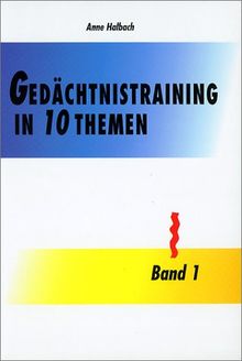 Gedächtnistraining in 10 Themen, Bd.1: Bäume, Frühling und Ostern, Sommer und Urlaub, Herbst, Advent und Weihnachten als Themen zum Gedächtnistraining