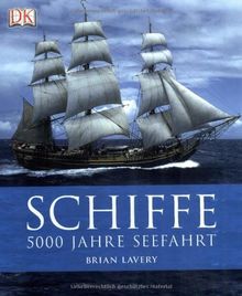 Schiffe. 5000 Jahre Seefahrt