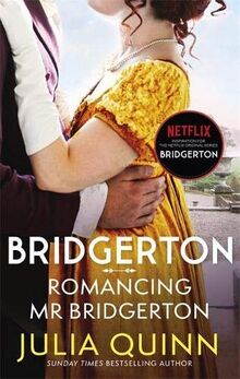 Bridgerton: Romancing Mr Bridgerton (Bridgertons Book 4): Inspiration for the Netflix Original Series Bridgerton: Penelope and Colin's story (Bridgerton Family, Band 4)