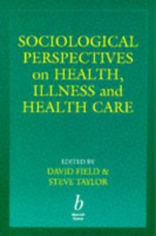 Sociological Perspectives on Health, Illness and Health Care