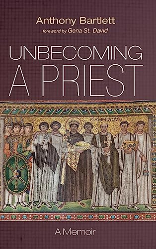 Unbecoming a Priest: A Memoir