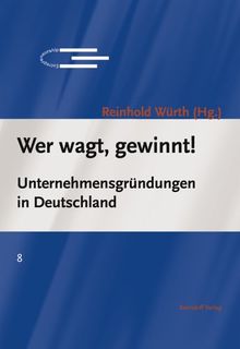 Wer wagt, gewinnt! Unternehmensgründungen in Deutschland