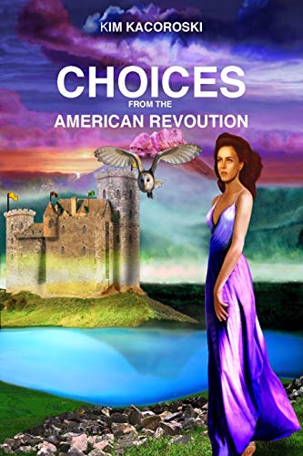 Choices From the American Revolution: Book Four of Flight Series: Book Four of the Flight Series