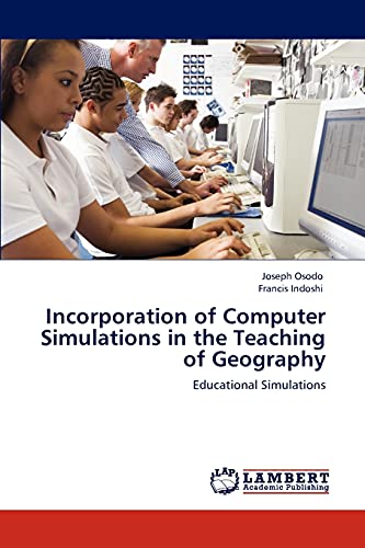 Incorporation of Computer Simulations in the Teaching of Geography: Educational Simulations