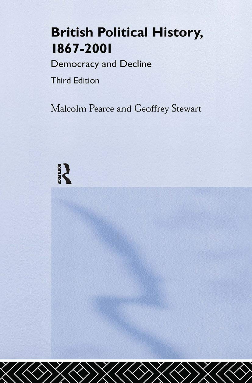 British Political History, 1867-2001: Democracy and Decline