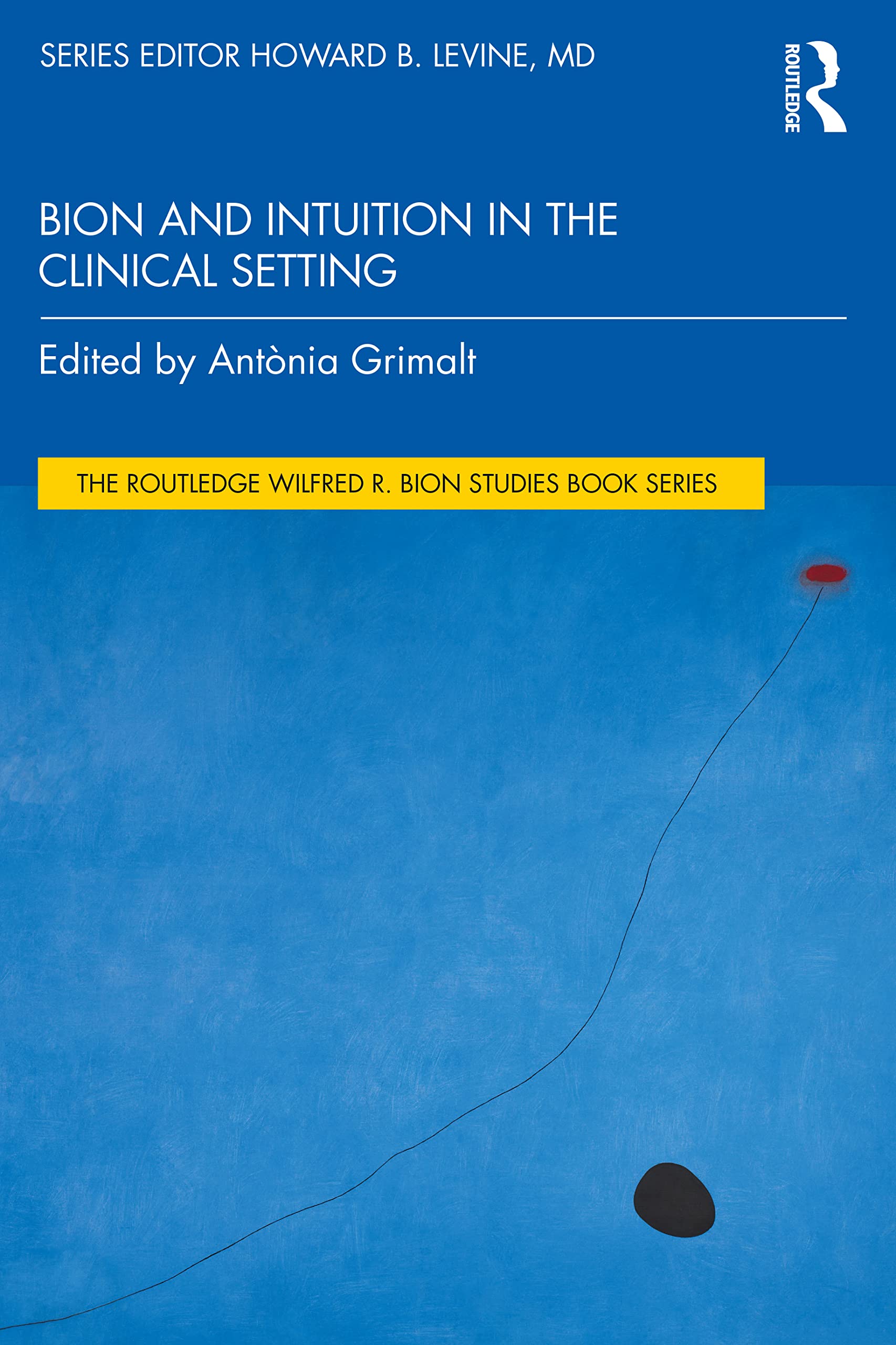 Bion and Intuition in the Clinical Setting (Routledge Wilfred R. Bion Studies Book)