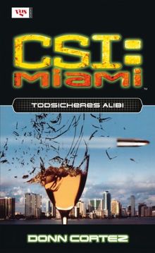 CSI Miami 06. Todsicheres Alibi