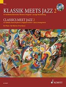 Klassik meets Jazz: 14 berühmte klassische Themen, Original + jazzige Bearbeitung. Vol. 2. Klavier. Ausgabe mit CD.