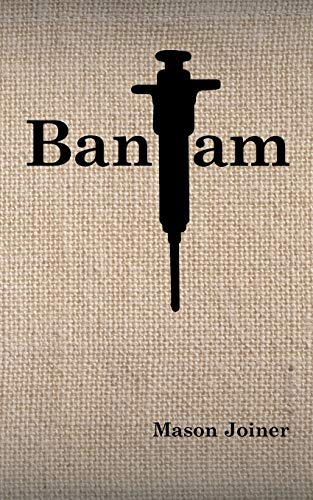 Bantam: A Novella
