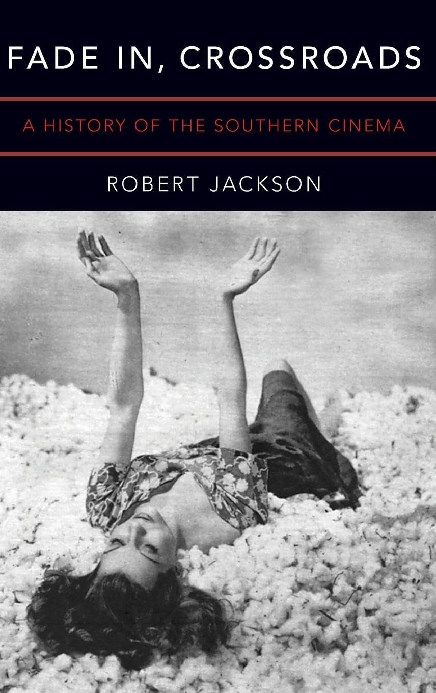 Fade In, Crossroads: A History of the Southern Cinema