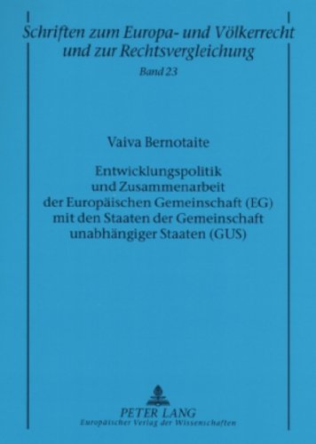 Entwicklungspolitik und Zusammenarbeit der Europäischen Gemeinschaft (EG) mit den Staaten der Gemeinschaft unabhängiger Staaten (GUS)