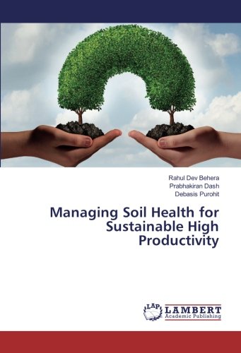 Managing Soil Health for Sustainable High Productivity