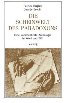 Die Scheinwelt des Paradoxons: Eine kommentierte Anthologie in Wort und Bild