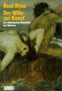 Der Wille zur Kunst von Wyss, Beat | Buch | Zustand sehr gut