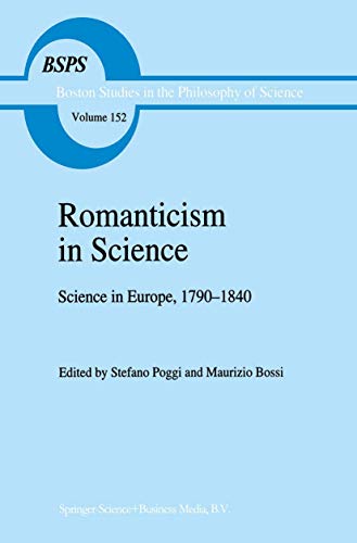 Romanticism in Science: Science in Europe, 1790–1840 (Boston Studies in the Philosophy and History of Science, 152, Band 152)