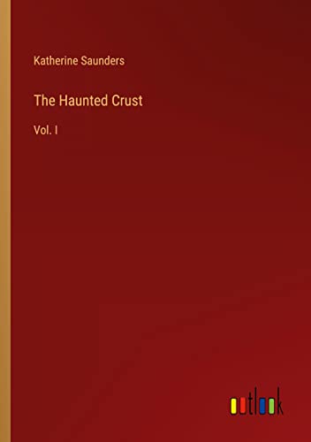 The Haunted Crust: Vol. I