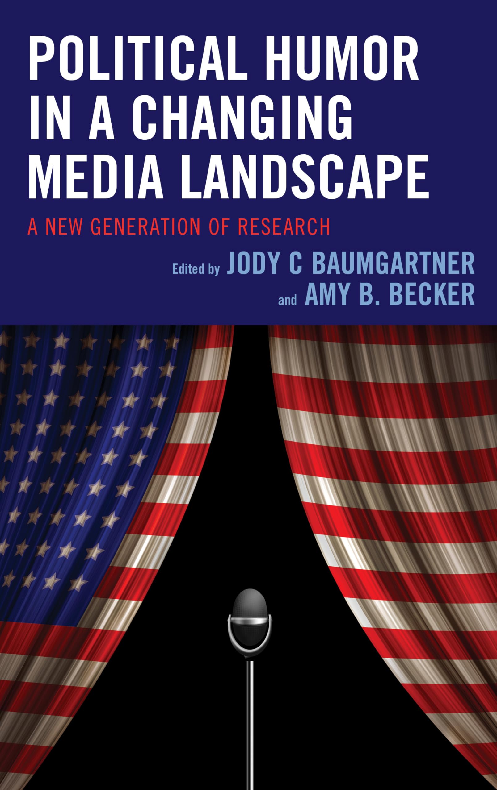 Political Humor in a Changing Media Landscape: A New Generation of Research (Bloomsbury Studies in Political Communication)