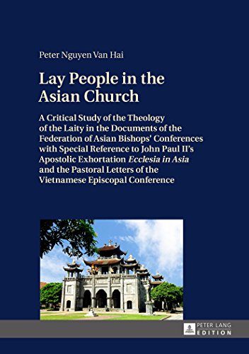 Lay People in the Asian Church: A Critical Study of the Theology of the Laity in the Documents of the Federation of Asian Bishops' Conferences with ... Letters of the Vietnamese Episcopal Conf