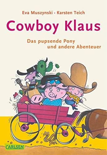 Cowboy Klaus Das pupsende Pony und andere Abenteuer von Karsten Teich