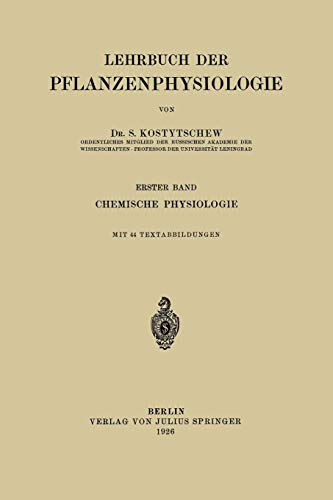 Lehrbuch der Pflanzenphysiologie: Erster Band Chemische Physiologie