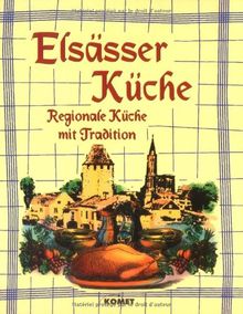 Elsässer Küche. Regionale Küche mit Tradition