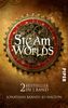 Steam Worlds: Das Albtraumreich des Edward Moon Der Clan der Klauen: Zwei Bestseller in einem Band: Das Albtraumeich des Edward Moon / Der Clan der Klauen. Zwei Bestseller in einem Band