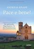 Pace e bene!: Ein spiritueller Pilgerbegleiter für den Franziskusweg
