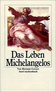 Das Leben Michelangelos.