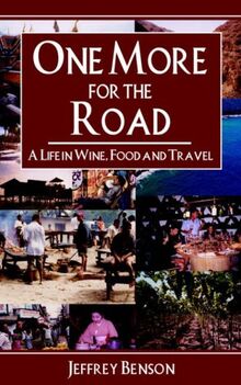 One More for the Road: A Life in Wine, Food and Travel
