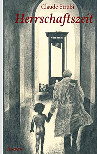 Herrschaftszeit: Roman