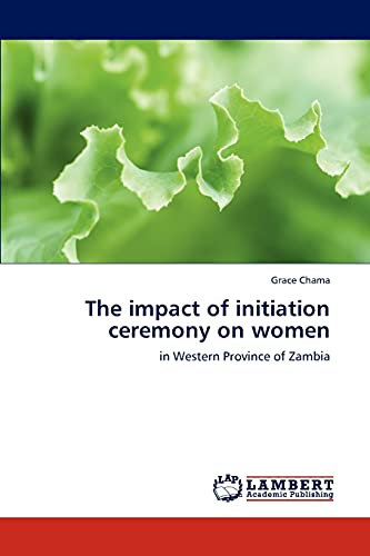 The impact of initiation ceremony on women: in Western Province of Zambia