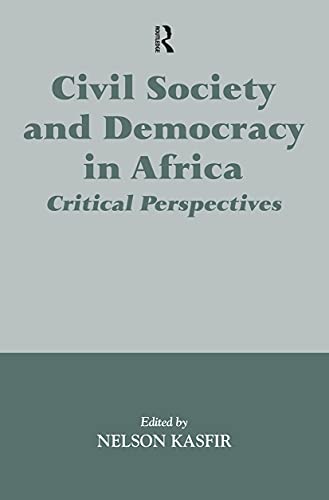 Civil Society and Democracy in Africa: Critical Perspectives