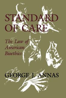 Standard of Care: The Law of American Bioethics