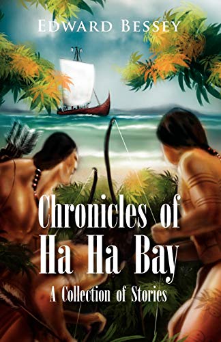 Chronicles of Ha Ha Bay: A Collection of Stories