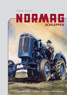 Normag Schlepper: Geschichte - Typen - Daten - Prospekte