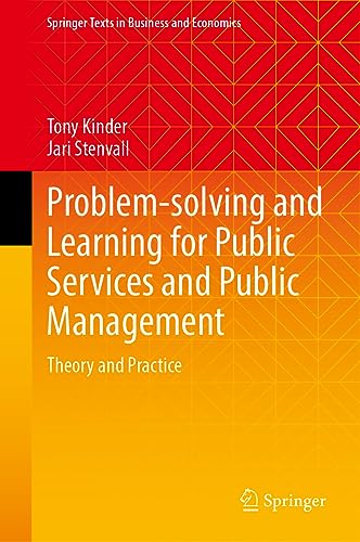 Problem-solving and Learning for Public Services and Public Management: Theory and Practice (Springer Texts in Business and Economics)
